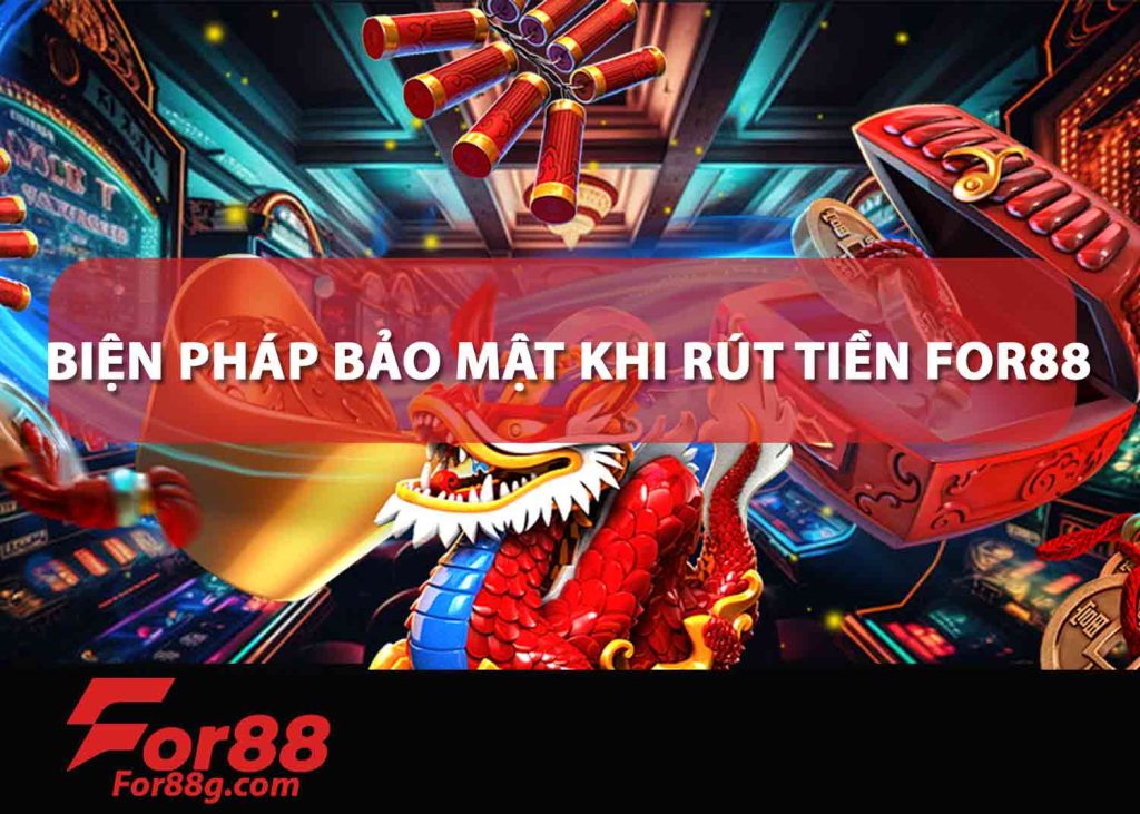 CÁC-BIÊN-PHÁP-BẢO-MẬT-KHI-RÚT-TIỀN-FOR88