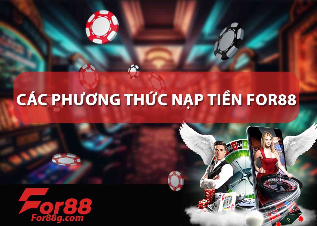 CÁC-PHƯƠNG-THỨC-NẠP-TIỀN-FOR88